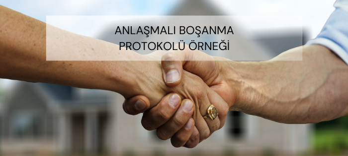 Anlaşmalı Boşanma Protokolü Örneği