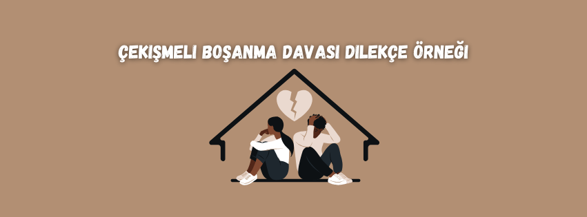 çekişmeli boşanma davası dilekçe örneği