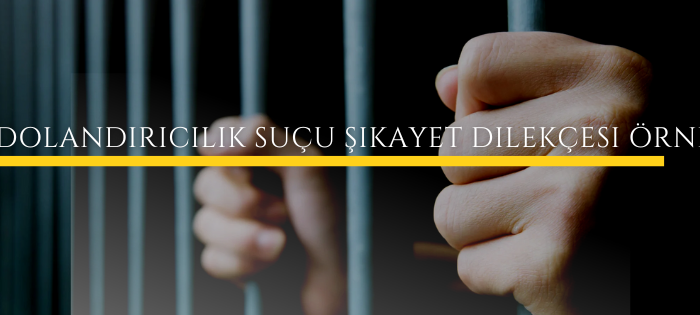 dolandırıcılık suçu şikayet dilekçesi örneği