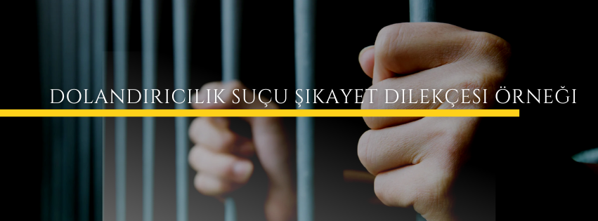 dolandırıcılık suçu şikayet dilekçesi örneği