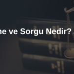 İfade Verme ve Sorgu Nedir? (CMK 147)