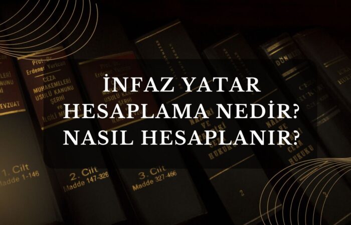 İnfaz Yatar Hesaplama Nedİr? Nasıl Hesaplanır?