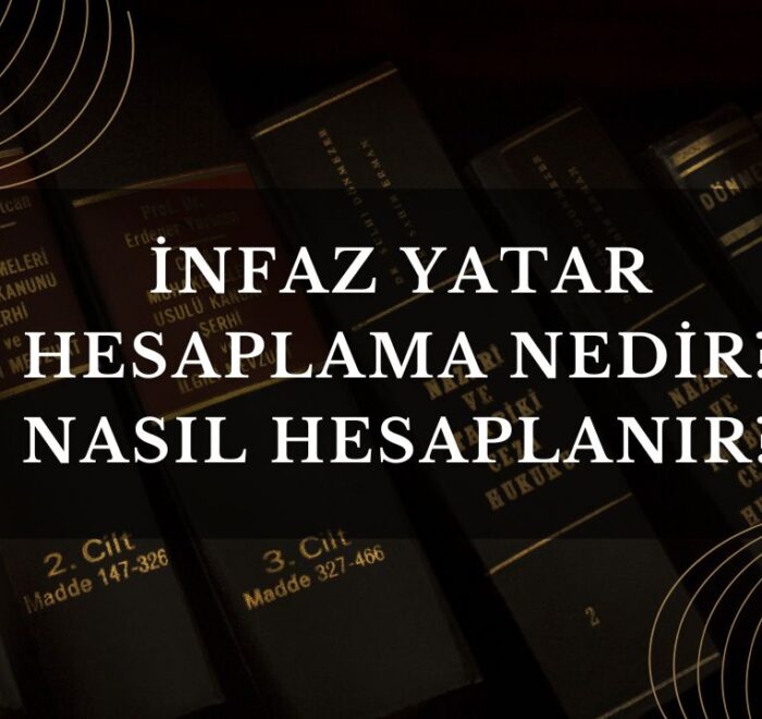 İnfaz Yatar Hesaplama Nedİr? Nasıl Hesaplanır?