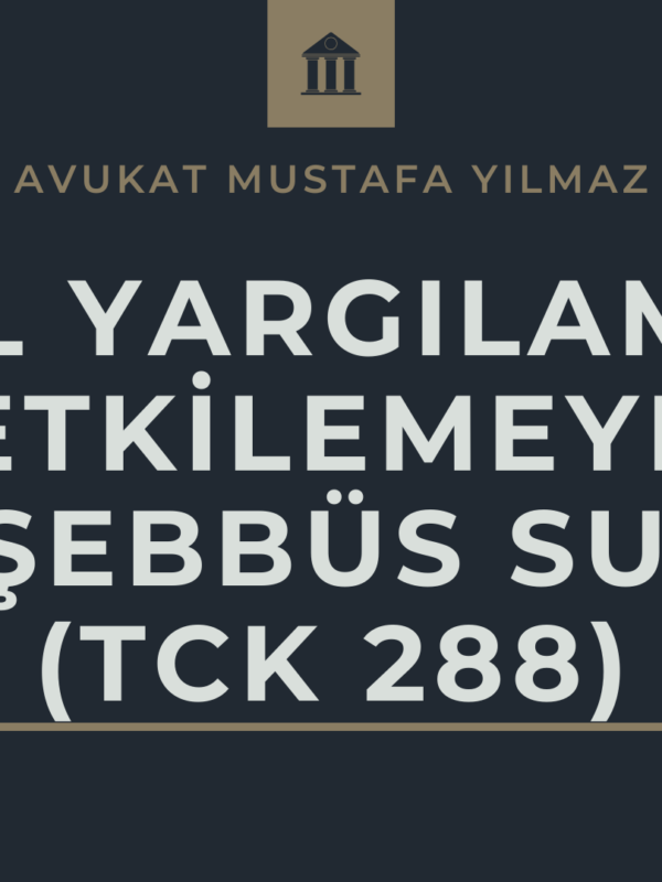 adil yargılamayı etkilemeye teşebbüs suçu