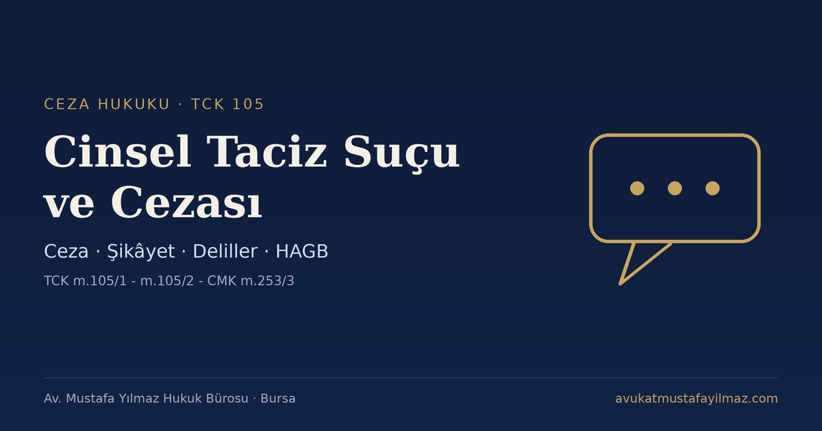 Cinsel Taciz Suçu ve Cezası (TCK 105) - Av. Mustafa Yılmaz Hukuk Bürosu, Bursa