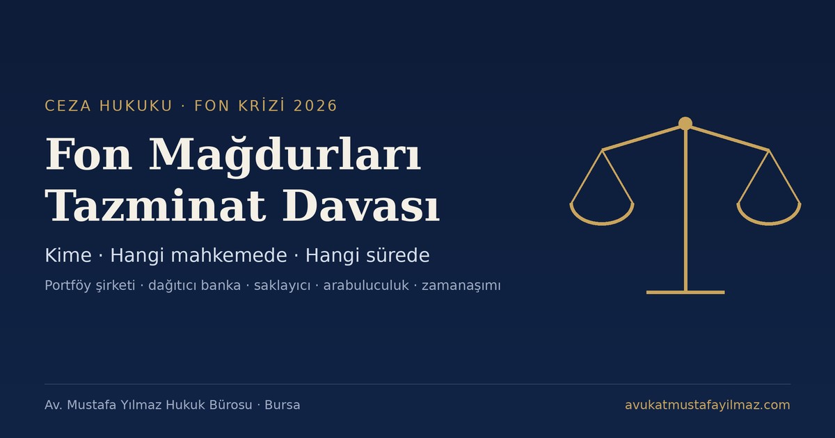 Fon mağdurları tazminat davası: davalılar, görevli mahkeme, arabuluculuk ve zamanaşımı rehberi - Av. Mustafa Yılmaz