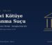 Görevi Kötüye Kullanma Suçu (TCK 257) - Av. Mustafa Yılmaz Hukuk Bürosu, Bursa