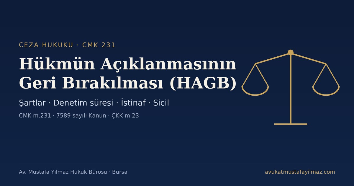 Hükmün Açıklanmasının Geri Bırakılması (HAGB) Şartları ve Sonuçları - Av. Mustafa Yılmaz Hukuk Bürosu, Bursa