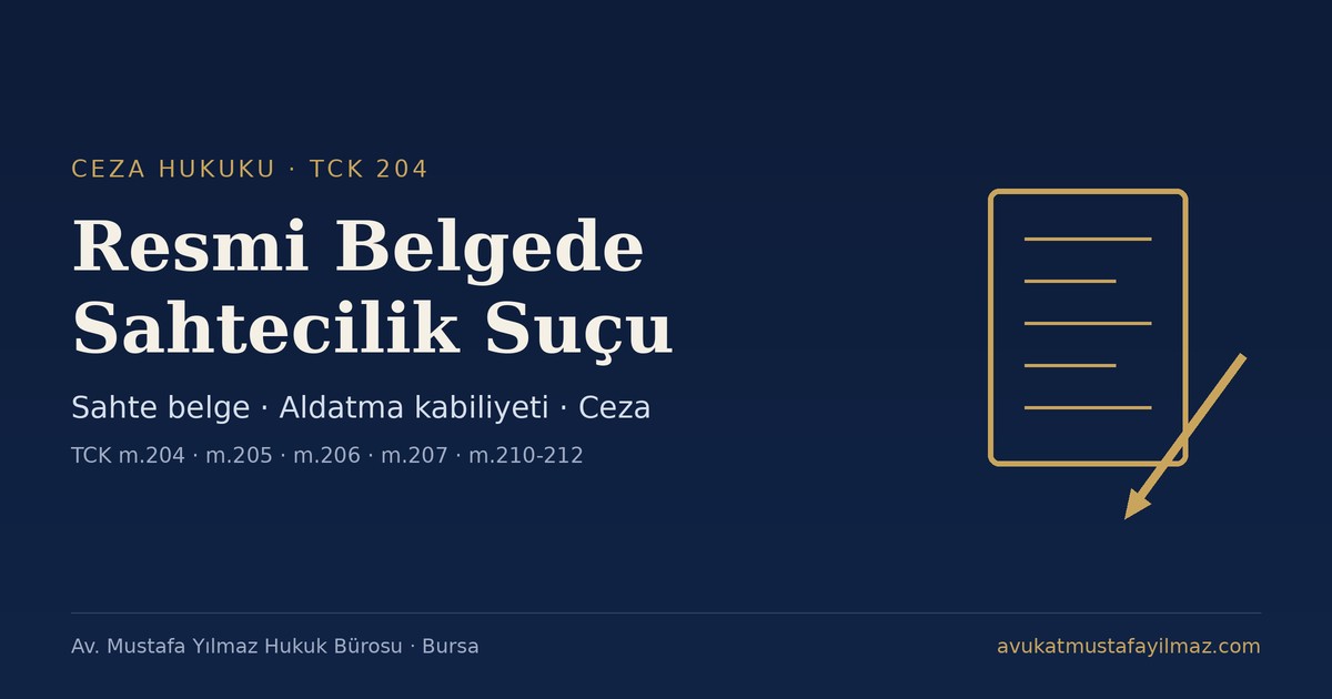 Resmi Belgede Sahtecilik Suçu (TCK 204) - Av. Mustafa Yılmaz Hukuk Bürosu, Bursa